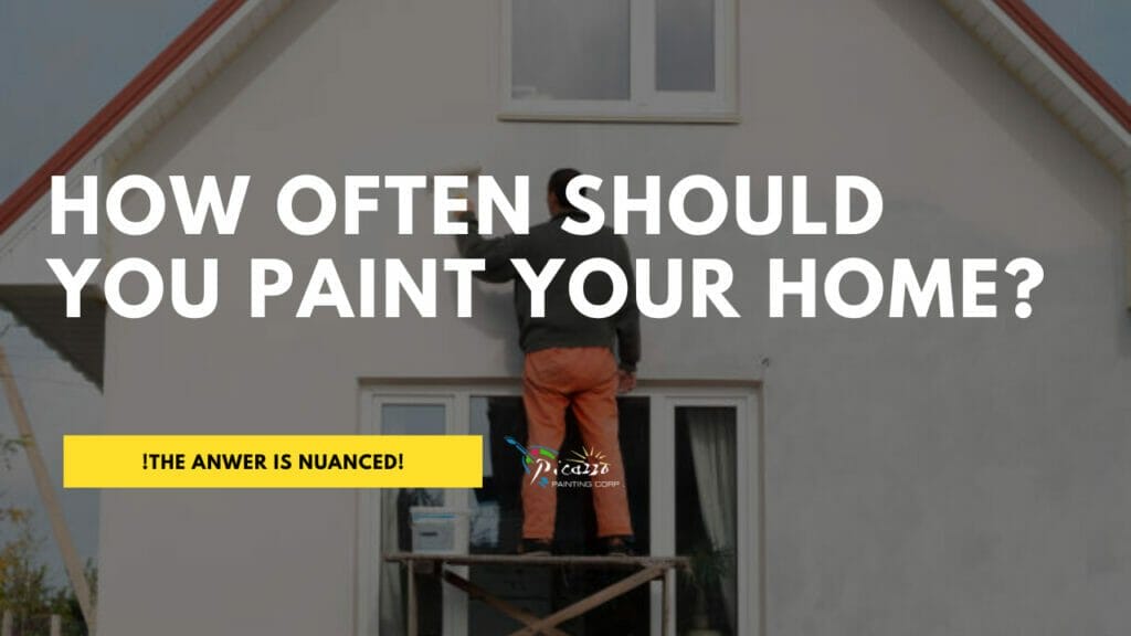 How often should I paint my house? Picazzo Painting